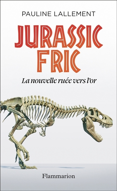 Jurassic fric : La nouvelle ruée vers l'or | Lallement, Pauline