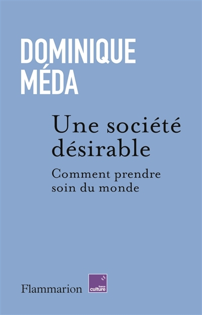 Une société désirable : comment prendre soin du monde | Méda, Dominique