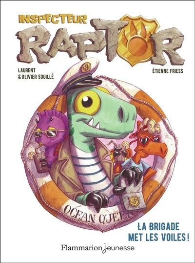 Inspecteur Raptor T.05 - La brigade met les voiles ! | Souillé, Laurent (Auteur) | Souillé, Olivier (Auteur) | Friess, Etienne (Illustrateur)