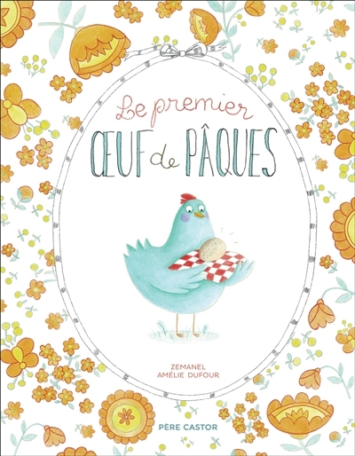 premier oeuf de Pâques (Le) | Zemanel (Auteur) | Dufour, Amélie (Illustrateur)