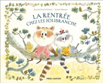 La rentrée chez les Jolibranche | Chef d'Hotel, Astrid (Auteur) | Masson, Annick (Illustrateur)
