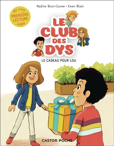 club des dys (Le) T.01 - Le cadeau pour Lou | Brun-Cosme, Nadine (Auteur) | Blain, Ewen (Illustrateur)