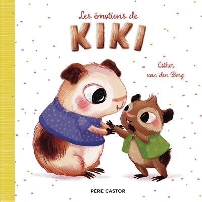 émotions de Kiki (Les) | Berg, Esther van den (Auteur)