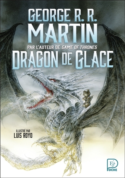 Dragon de glace | Martin, George R.R. (Auteur) | Royo, Luis (Illustrateur)