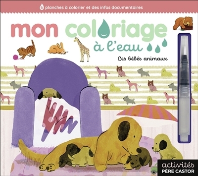 Mon coloriage à l'eau : Les bébés animaux  | Legrand, Maud
