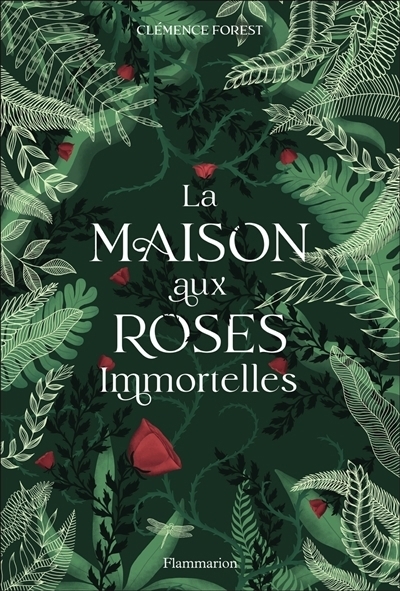 La maison aux roses immortelles | Forest, Clémence (Auteur)