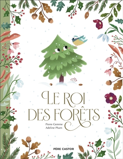roi des forêts (Le) | Gemme, Pierre (Auteur) | Pham, Adeline (Illustrateur)