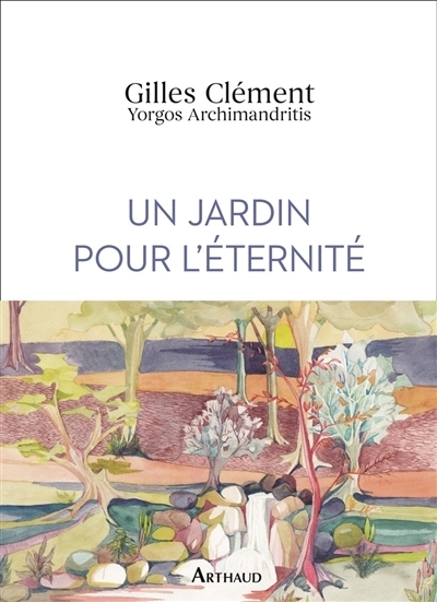 Un jardin pour l'éternité | Clément, Gilles