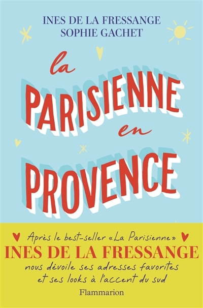 La Parisienne en Provence | La Fressange, Inès de (Auteur) | Gachet, Sophie (Auteur)