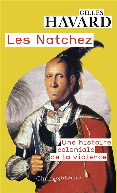 Les Natchez : une histoire coloniale de la violence | Havard, Gilles