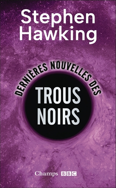 Dernières nouvelles des trous noirs | Hawking, Stephen
