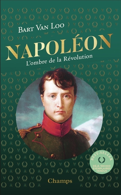 Napoléon : l'ombre de la Révolution | Van Loo, Bart (Auteur)