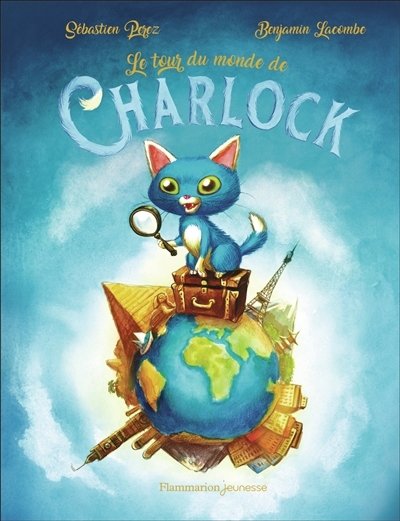 tour du monde de Charlock (Le) | Perez, Sébastien (Auteur) | Lacombe, Benjamin (Illustrateur)