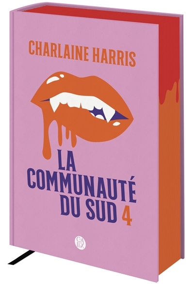 La communauté du Sud : intégrale T.04 | Harris, Charlaine (Auteur)
