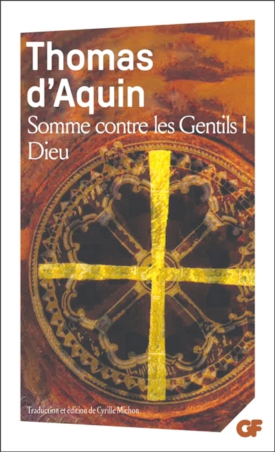 Somme contre les gentils, Vol. 1. Dieu | Thomas d'Aquin, saint (Auteur)