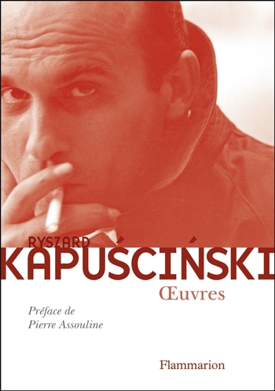 Oeuvres | Kapuscinski, Ryszard