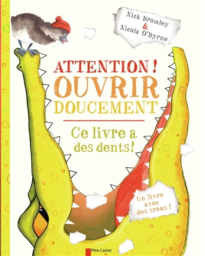 Attention ! ouvrir doucement : ce livre a des dents ! | Bromley, Nick