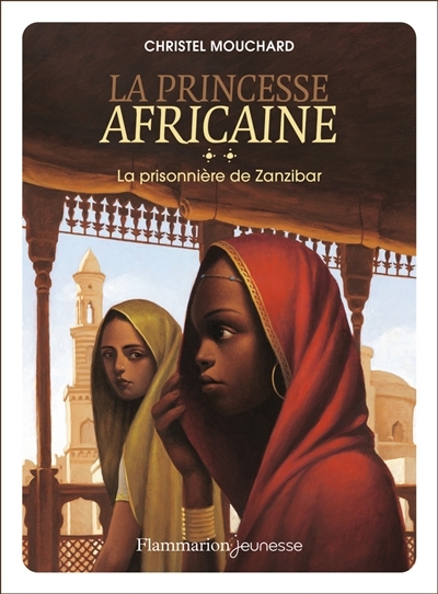 La princesse africaine T.02 - La prisonnière de Zanzibar  | Mouchard, Christel