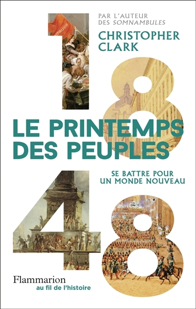 printemps des peuples : 1848 : se battre pour un monde nouveau (Le) | Clark, Christopher (Auteur)