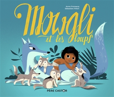 Mowgli et les loups | Fronsacq, Anne