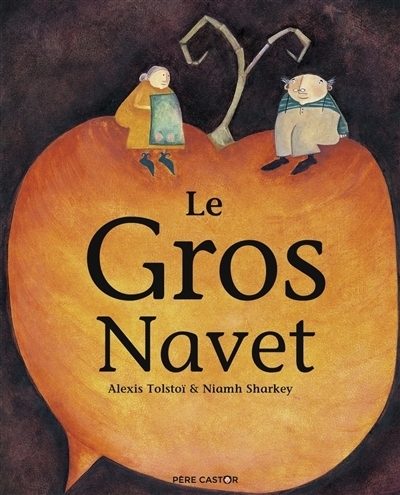 gros navet (Le) | Tolstoï, Alekseï Nikolaïevitch (Auteur) | Sharkey, Niamh (Illustrateur)
