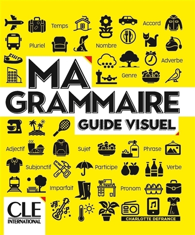 Ma grammaire : guide visuel | Defrance, Charlotte (Auteur)