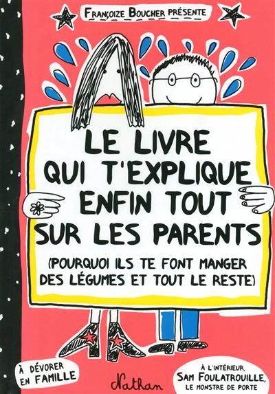 livre qui t'explique enfin tout sur les parents (Le) | Boucher, Françoize