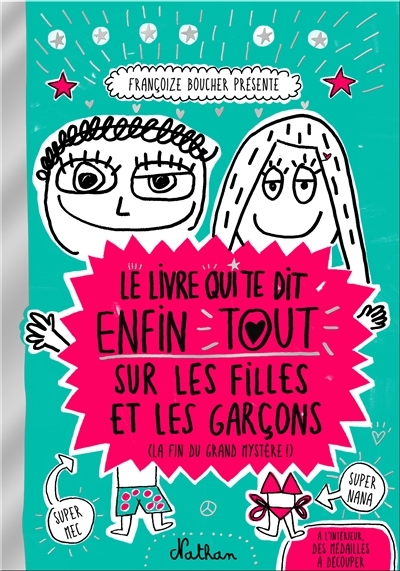 livre qui te dit enfin tout sur les filles et les garçons (la fin du grand mystère !) (Le) | Boucher, Françoize