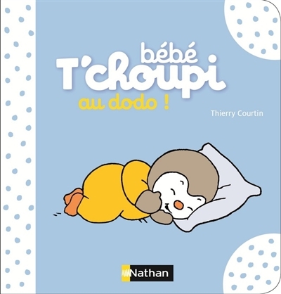 Bébé T'choupi au dodo ! | Courtin, Thierry