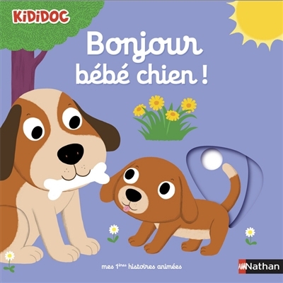 Bonjour bébé chien ! | Choux, Nathalie