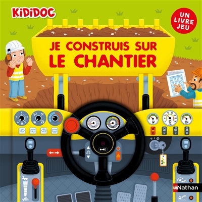 Je construis sur le chantier | Baumann, Anne-Sophie