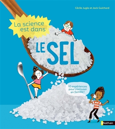 science est dans le sel (La) | Jugla, Cécile