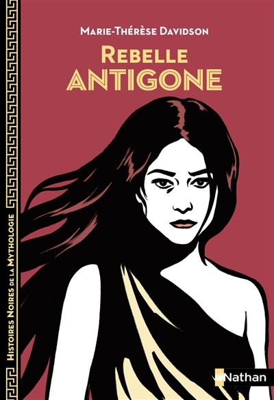 Rebelle Antigone | Davidson, Marie-Thérèse (Auteur)