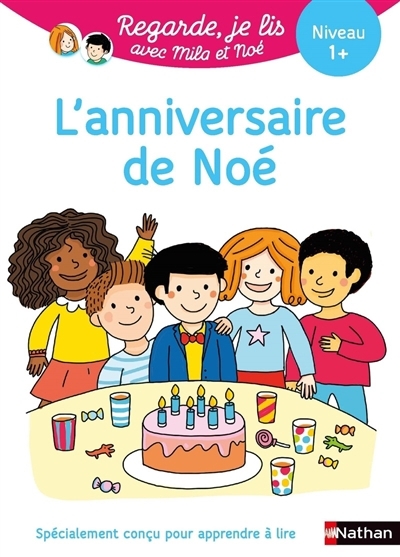 L'anniversaire de Noé : niveau 1+ | Battut, Eric (Auteur) | Desforges, Nathalie (Illustrateur)