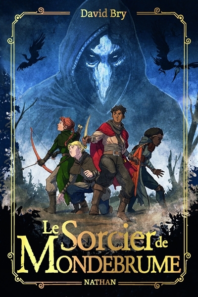 sorcier de Mondebrume, Le | Bry, David | Reymann, Baptiste