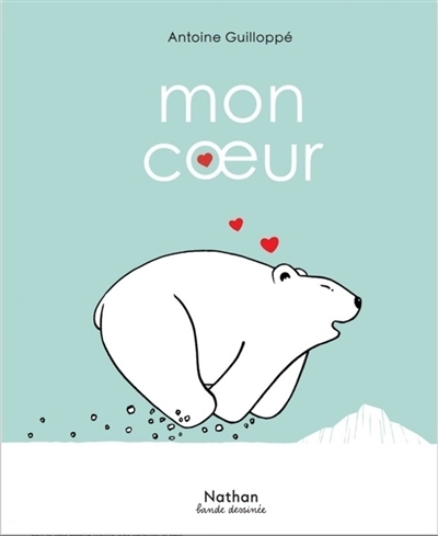 Mon coeur | Guilloppé, Antoine