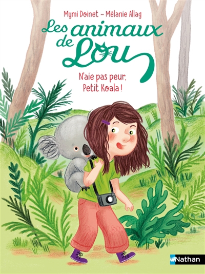 Les animaux de Lou - N'aie pas peur, petit koala ! | Doinet, Mymi 