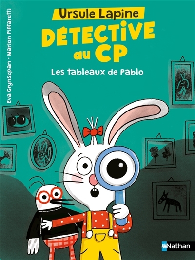 Ursule Lapine, détective CP - Les tableaux de Pablo | Grynszpan, Eva (Auteur) | Piffaretti, Marion (Illustrateur)