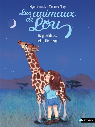 Les animaux de Lou - Tu grandiras, petit girafon ! | Doinet, Mymi (Auteur) | Allag, Mélanie (Illustrateur)