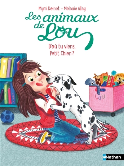 Les animaux de Lou - D'où tu viens, petit chien ? | Doinet, Mymi (Auteur) | Allag, Mélanie (Illustrateur)