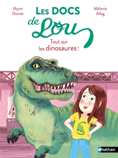 Les docs de Lou - Tout sur les dinosaures ! | Doinet, Mymi (Auteur) | Allag, Mélanie (Illustrateur)