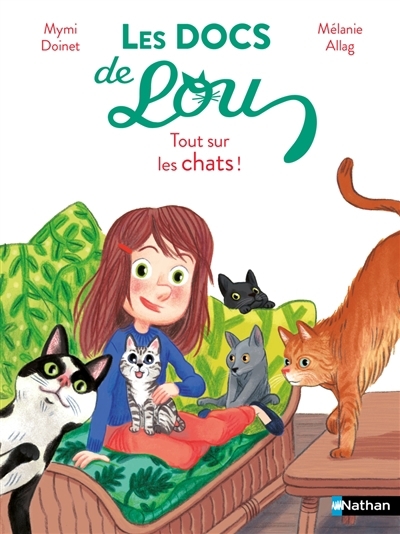 Les docs de Lou - Tout sur les chats ! | Doinet, Mymi (Auteur) | Allag, Mélanie (Illustrateur)