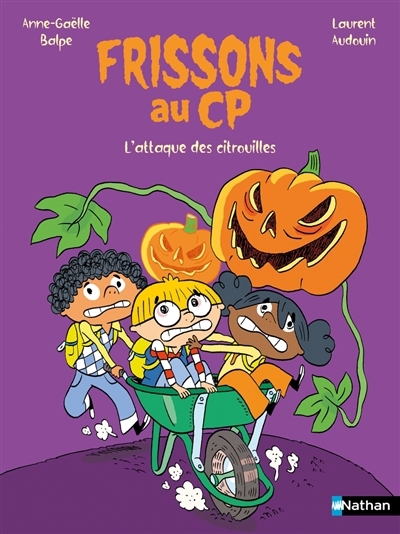 L'attaque des citrouilles | Balpe, Anne-Gaëlle (Auteur) | Audouin, Laurent (Illustrateur)