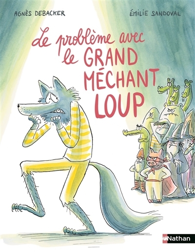 Le problème avec le grand méchant loup | Debacker, Agnès (Auteur) | Sandoval, Emilie (Illustrateur)
