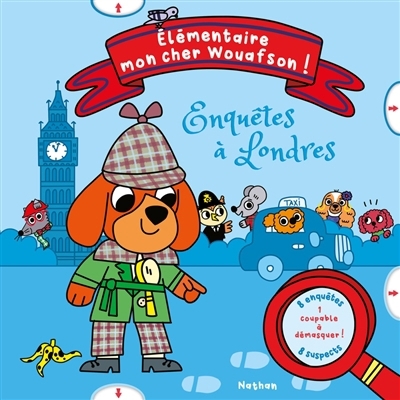 Elémentaire mon cher Wouafson ! : enquêtes à Londres | Grynszpan, Eva | Billet, Marion