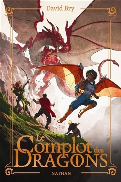 Le complot des dragons | Bry, David (Auteur) | Reymann, Baptiste (Illustrateur)