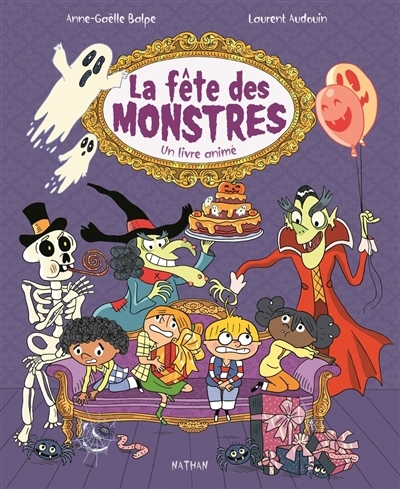 La fête des monstres : un livre animé | Balpe, Anne-Gaëlle (Auteur) | Audouin, Laurent (Illustrateur)
