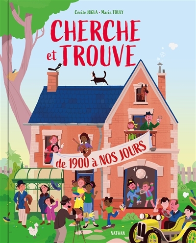 Cherche et trouve de 1900 à nos jours | Jugla, Cécile (Auteur) | Touly, Marie (Illustrateur)