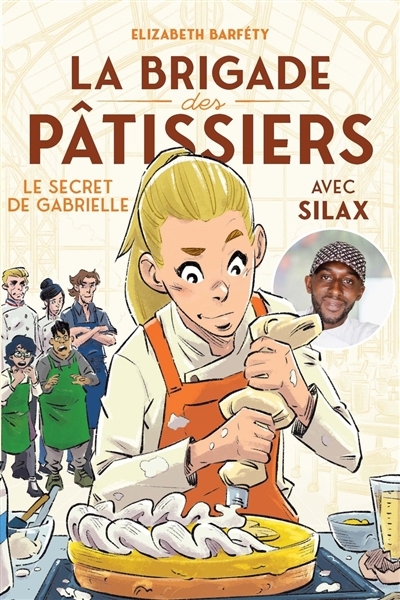 La brigade des pâtissiers T.03 - Le secret de Gabrielle  | Barféty, Elisabeth (Auteur) | Germain, Gabriel (Illustrateur)
