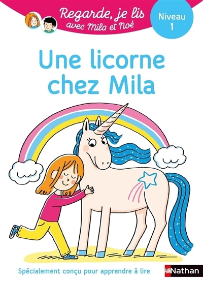 Une licorne chez Mila : une histoire à lire tout seul, niveau 1 | Battut, Eric (Auteur) | Piffaretti, Marion (Illustrateur)